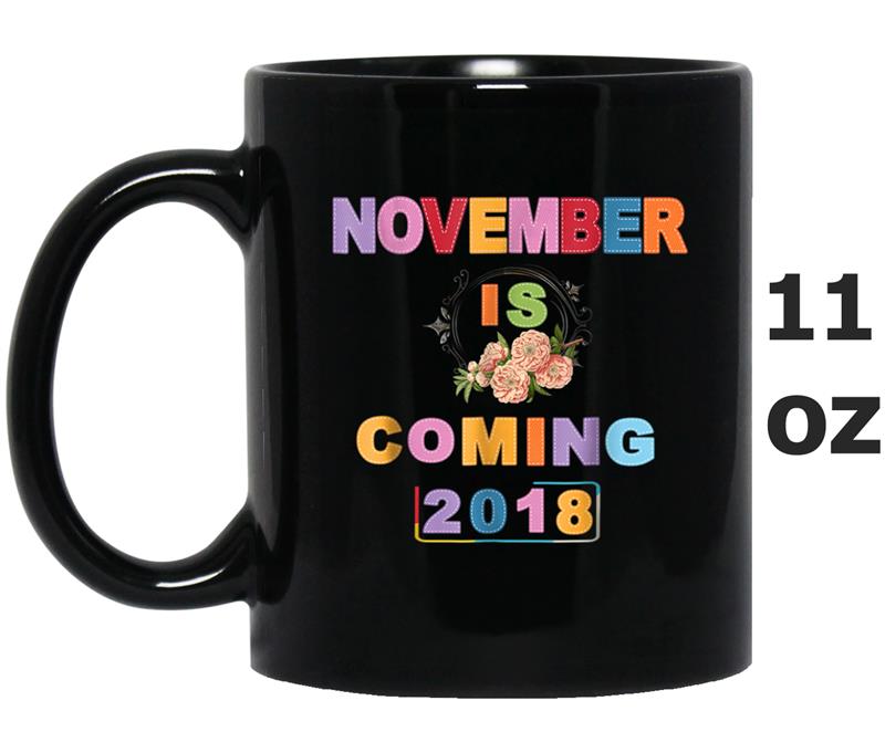 November is Coming  Novembers girl & men 2018 Mug OZ