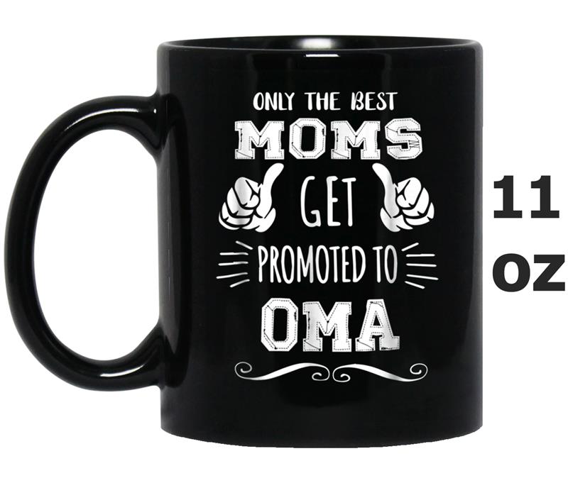 Only Best Moms Get Promoted To Oma Mother's Day Gif Mug OZ