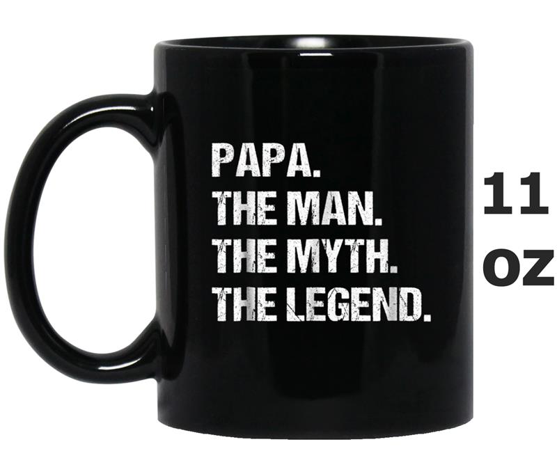 PAPA - THE MAN MYTH LEGEND , Gift Fathers Day Mug OZ