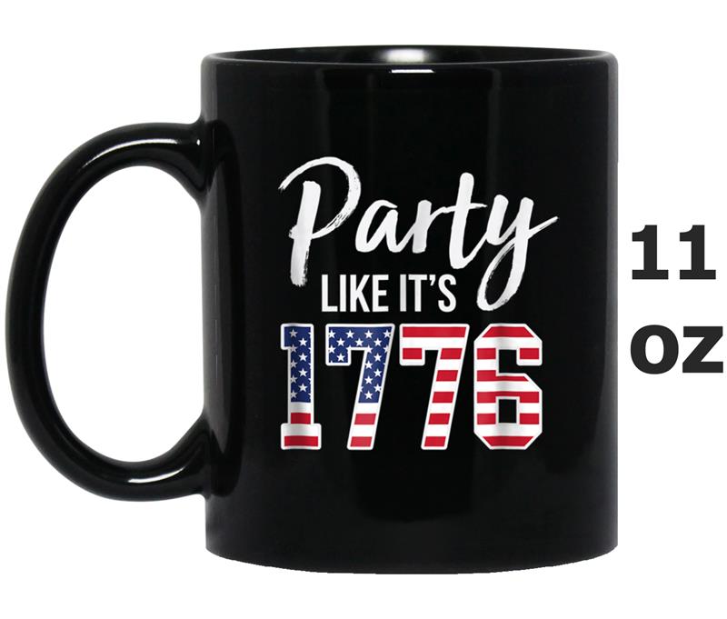 Party Like It Is 1776 4th of July  Men Women Kids Mug OZ