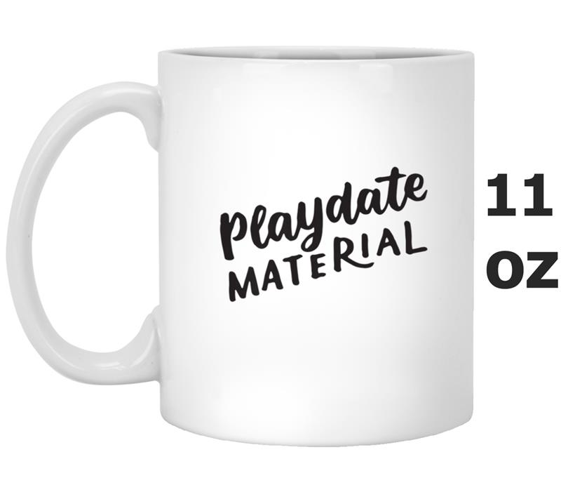 Playdate Material , Back to School, Gift for Toddlers Mug OZ