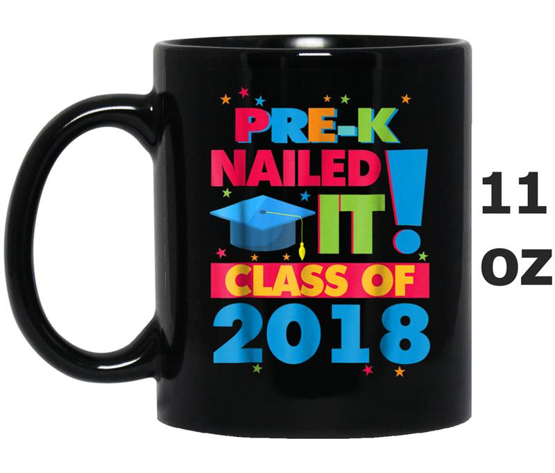 Pre-K Nailed It Class Of 2018 Graduate Funny Mug OZ