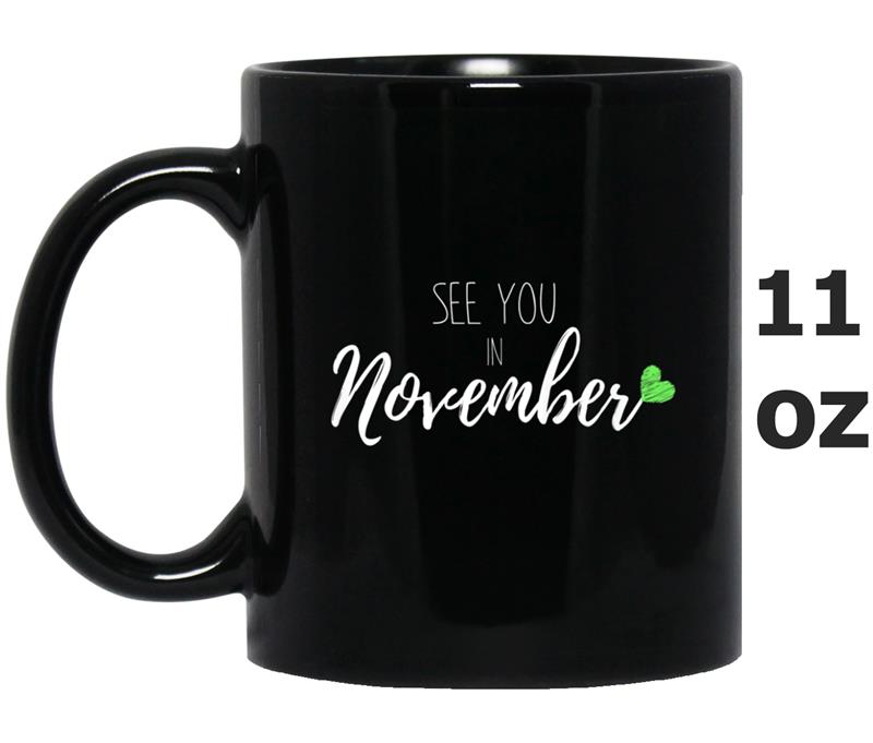 Pregnancy Announcemen Unisex See You In November 2018 Mug OZ