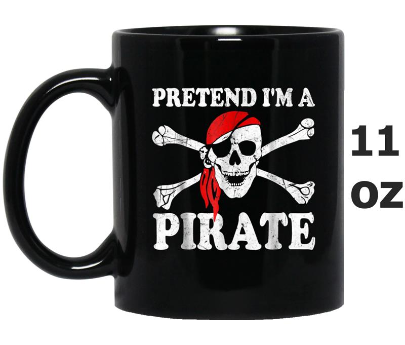 Pretend I'm a Pirate Costume Last Minute party Mug OZ