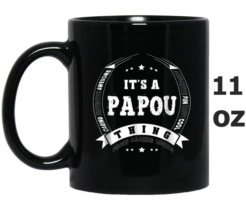 Proud Amazing It's A Papou Thing Father's Day Gift Mug OZ