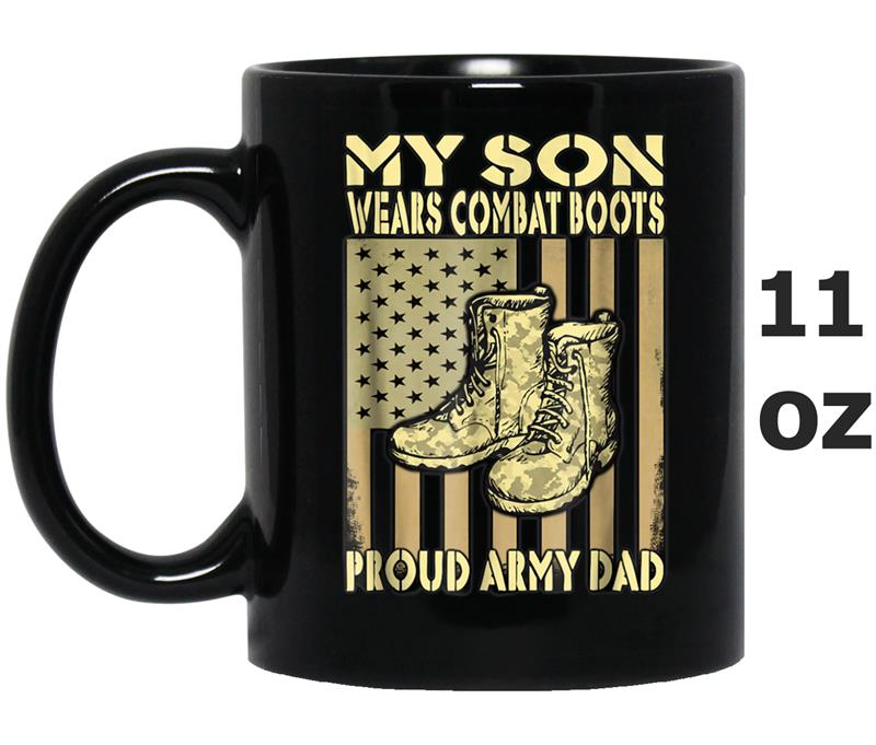 Proud Army Dad  My Son Wears Combat Boots Father Gifts Mug OZ