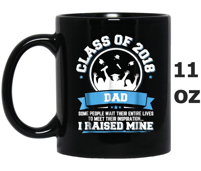 Proud Dad Of A Class Of 2018 Graduate  Graduation Gift Mug OZ