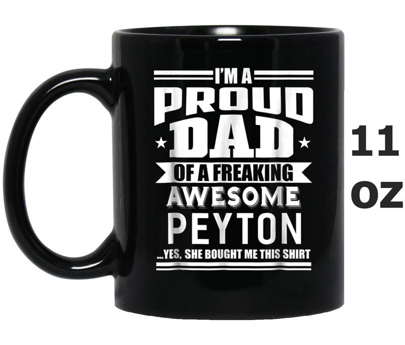 Proud Dad of Awesome Peyton Father Daughter Name Mug OZ