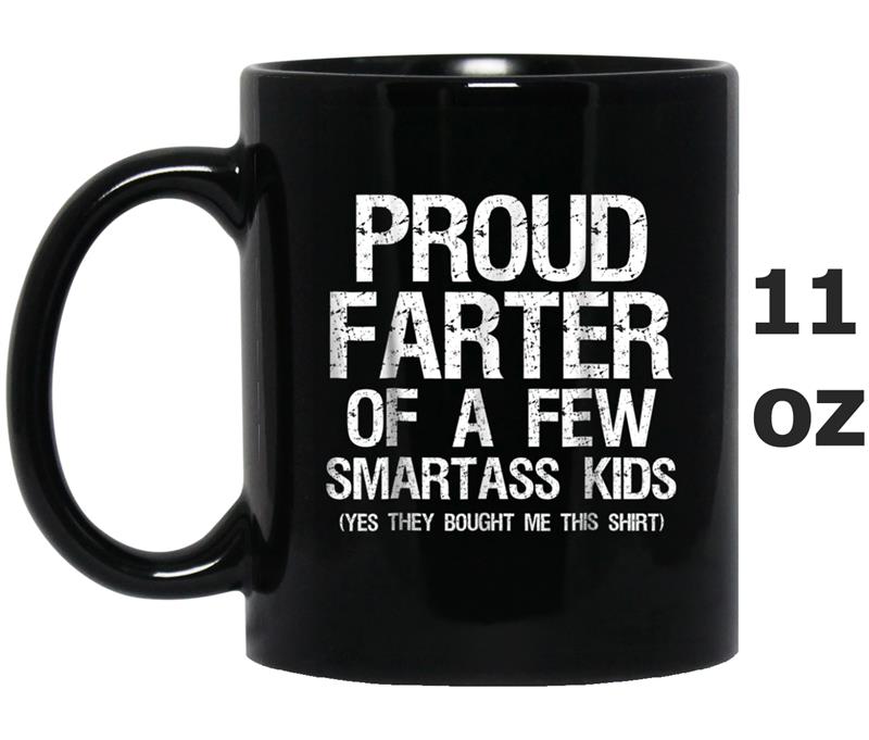 Proud Farter Of A Few Smartass Kids Fathers Day Funny Mug OZ