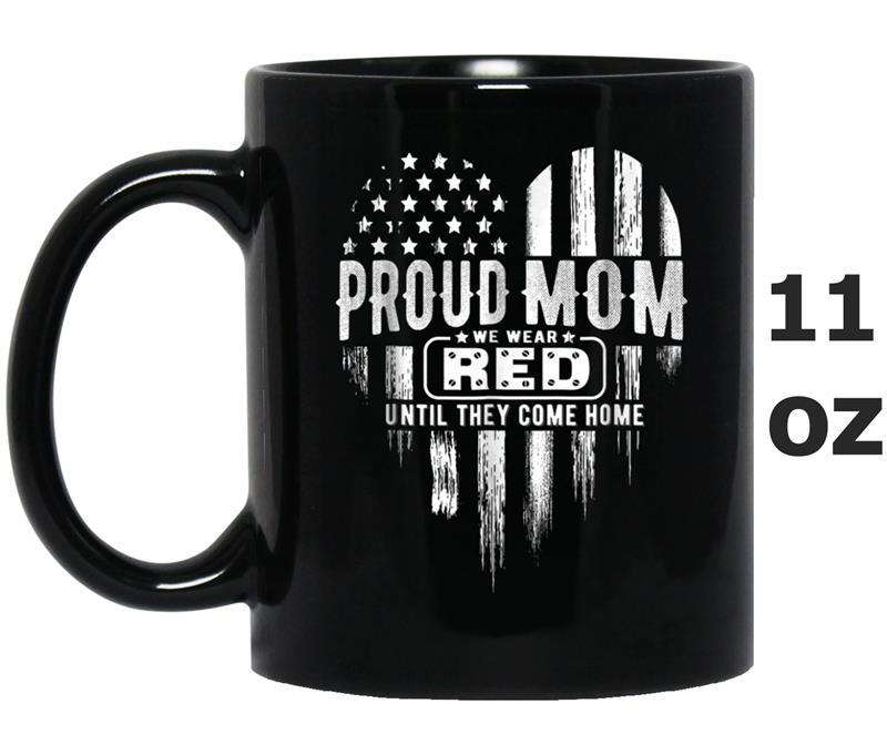 Proud Mom We Wear Red Friday Military Mug OZ