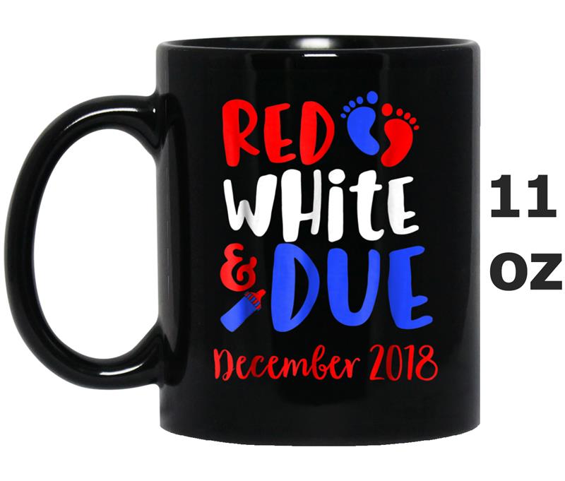 Red White And Due 4th of July  Pregnancy Mom Gift Mug OZ