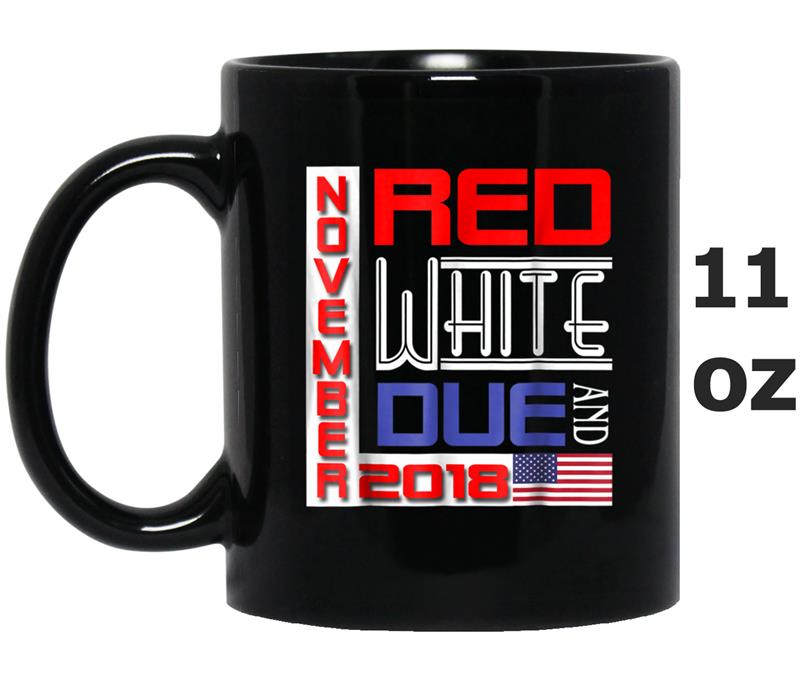 Red White & Due November 2018 Pregnant 4th July Women Mug OZ