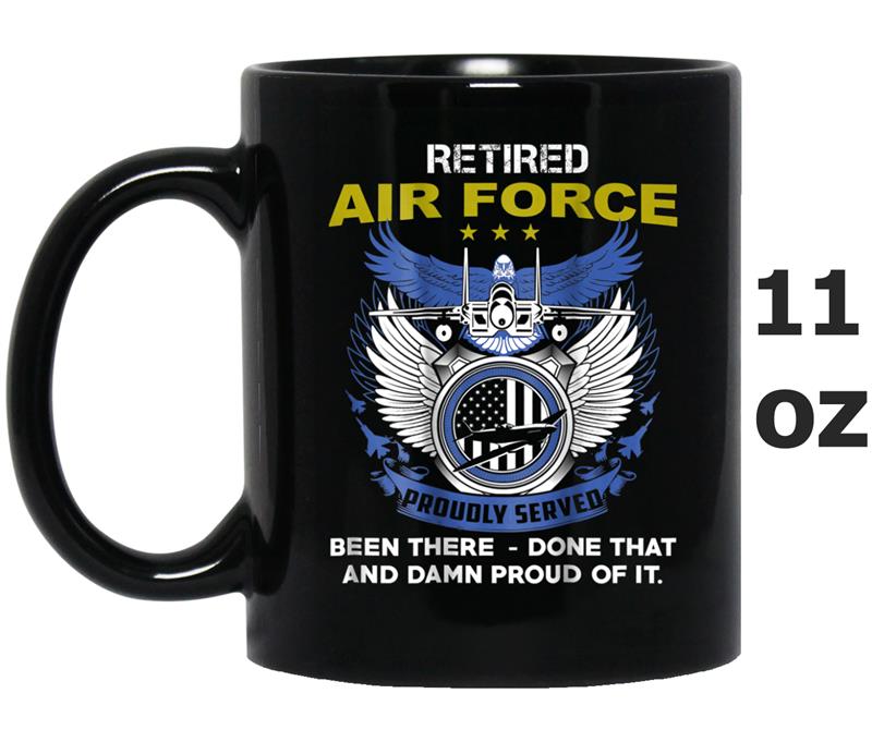 Retired Air Force - Proudly served Mug OZ