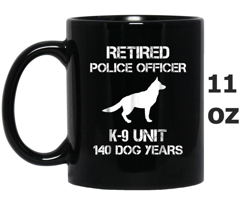 Retired Police Officer K-9 Unit  Dog Years Mug OZ