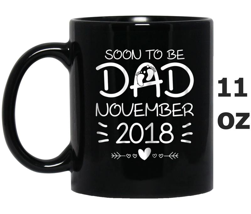 Soon To Be Dad November 2018  - Fathers 2018 Gifts Mug OZ
