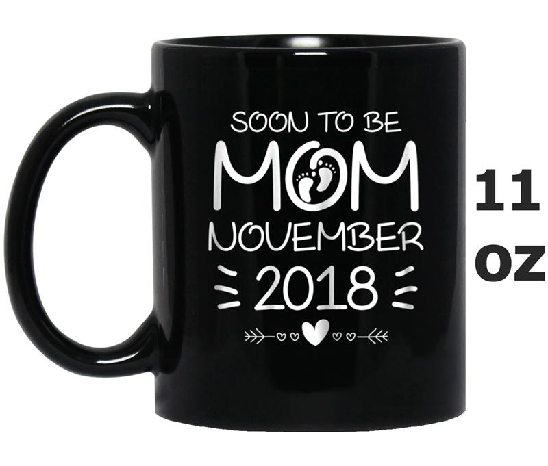 Soon To Be Mom November 2018  - Wife, Mom 2018 Gifts Mug OZ