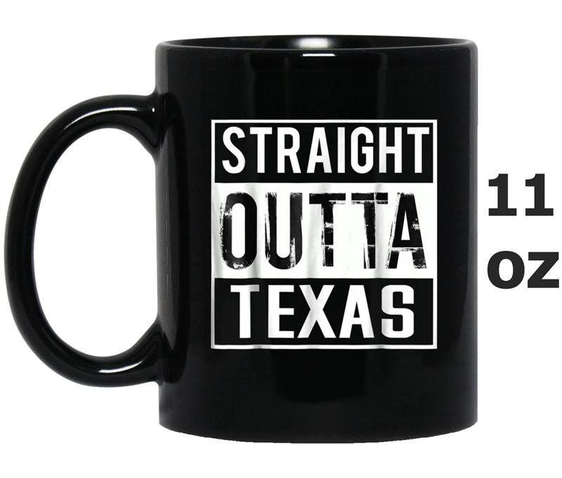 Straight Outta Texas  Texas Mug OZ