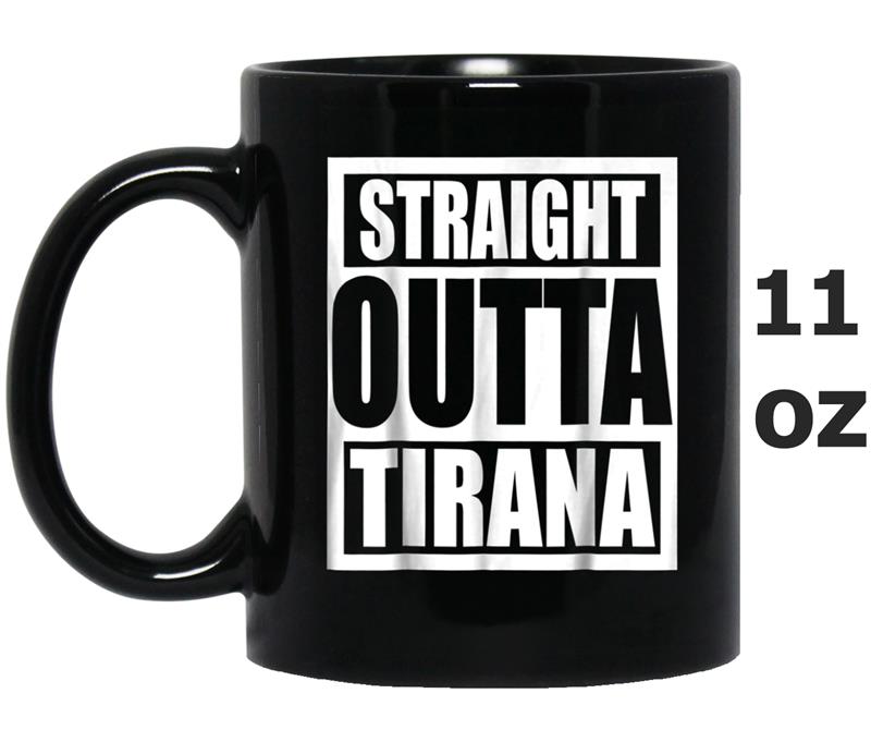 Straight Outta Tirana Mug OZ