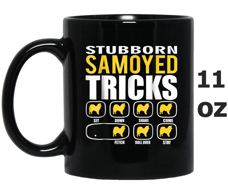 Stubborn Samoyed Tricks Funny Mug OZ