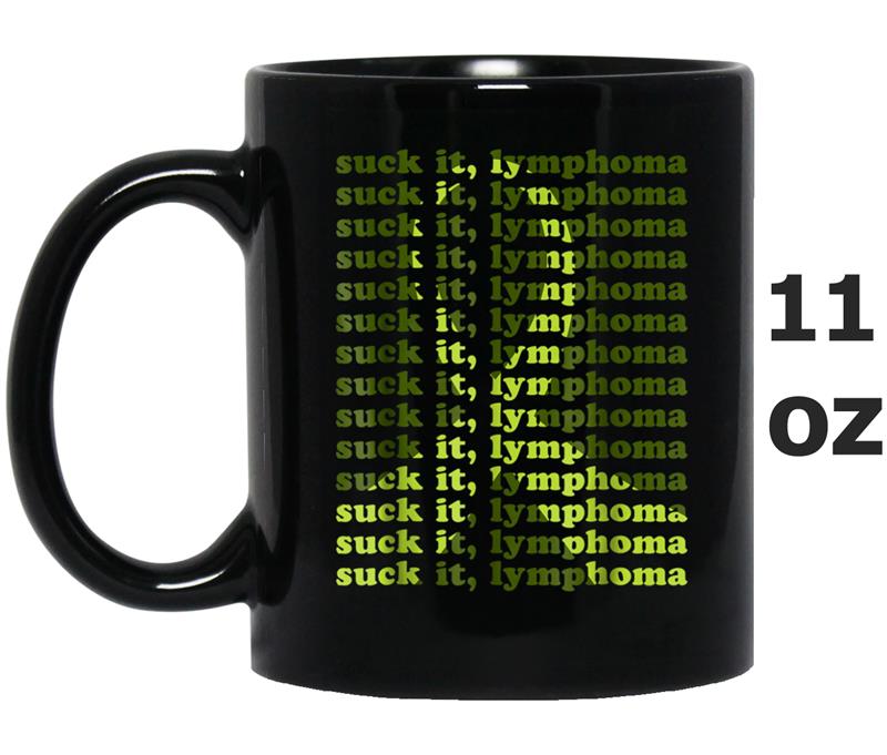 Suck It Lymphoma Funny Inspirational Quote Mug OZ