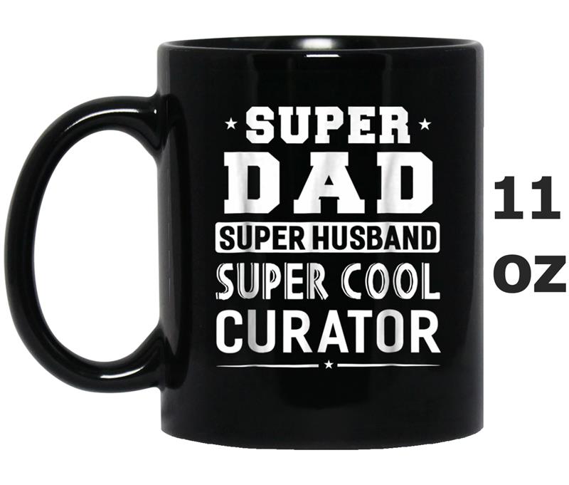 Super Dad Super Husband Super Curator - Men's Mug OZ