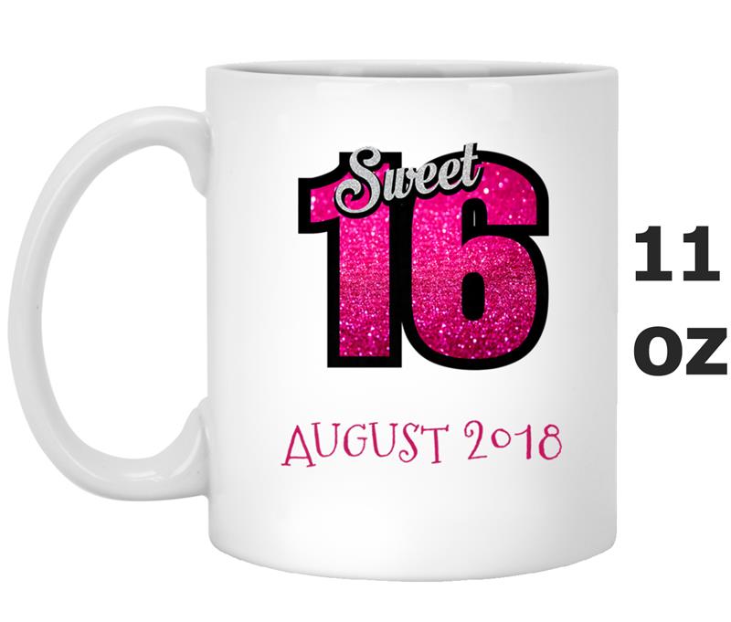 SWEET 16 AUGUST 2018 BIRTHDAY PARTY Mug OZ