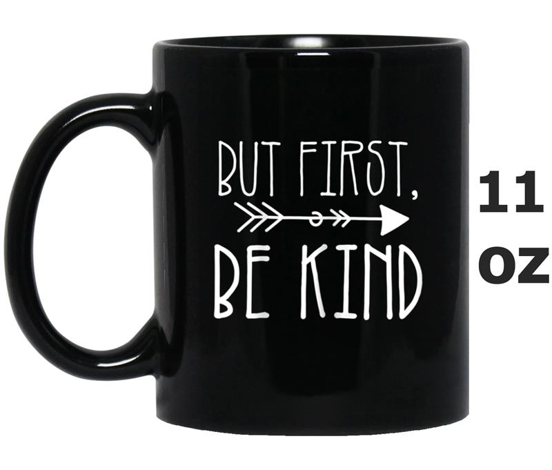 Teacher . Kindness . But first be kind Mug OZ