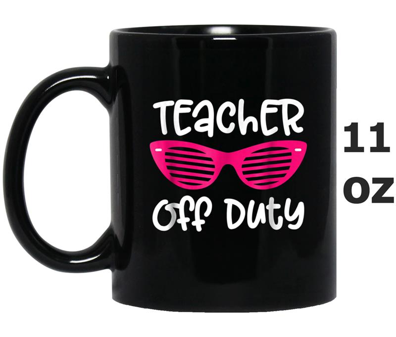 Teacher Off Duty Mug OZ