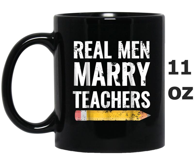 Teacher  - Real Men Marry Teachers Mug OZ
