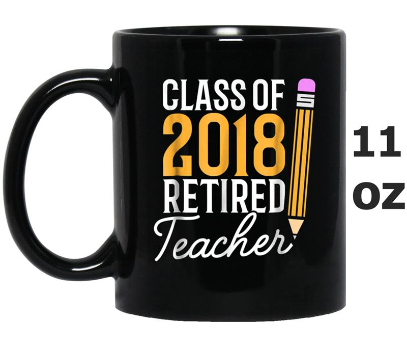 Teacher Retirement Gif Class of 2018 Retired Teacher Mug OZ