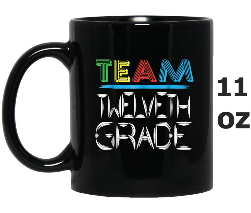 Team Twelveth Grade Teachers Students  Back To School Mug OZ