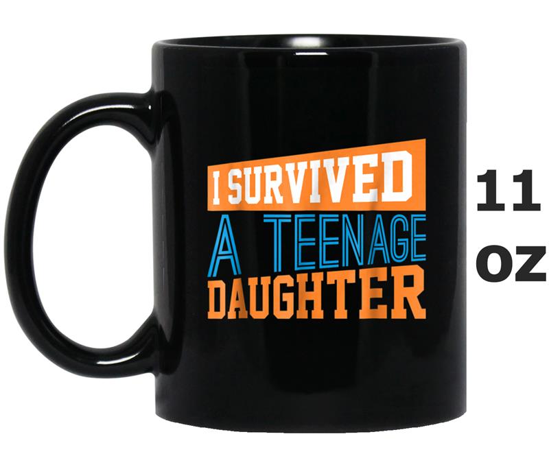Teenage Daughter Survivor  Fathers or Mothers Day Gift Mug OZ
