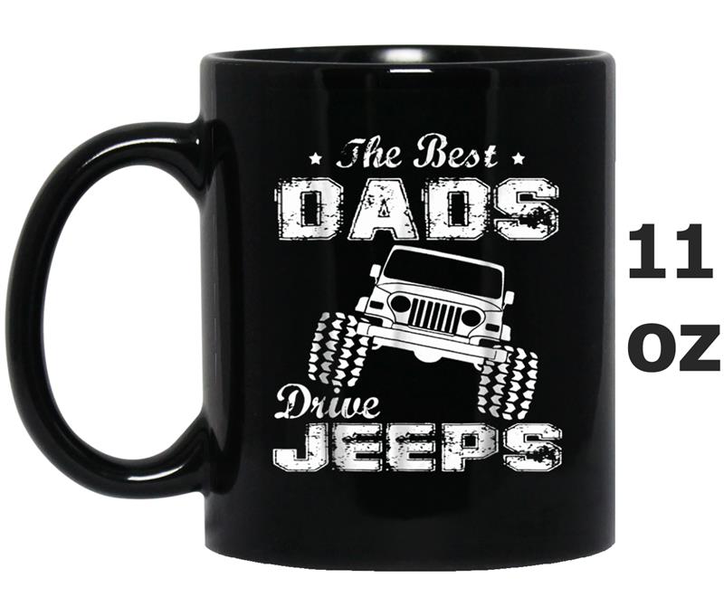 The Best Dads Drive Jeeps FathersDay  Funny Gift Papa Mug OZ