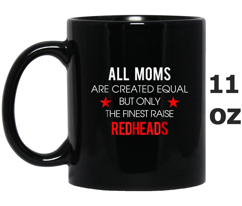 the finest raise redheads  gift for mom redheads Mug OZ