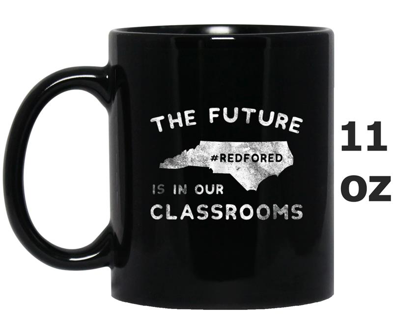 The Future is In Our Classrooms Distressed  Red for Ed Mug OZ