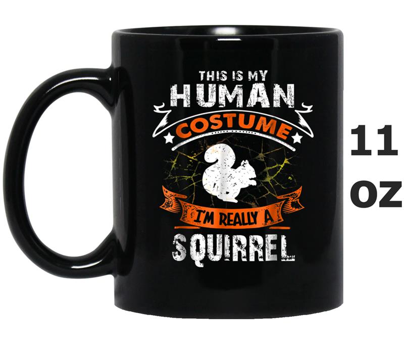 This Is My Human Costume Squirrel Scary Halloween Mug OZ