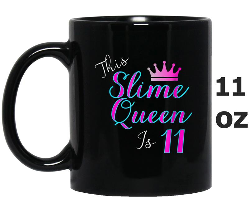 This Slime Queen Is 11   Slime Queen 11th Birthday Tee Mug OZ