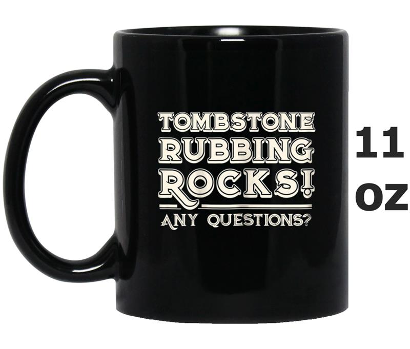 Tombstone Rubbing Rocks Awesome Novelty Mug OZ