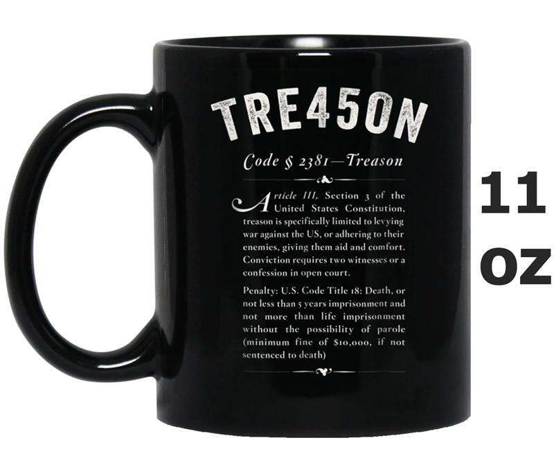 TRE45ON Impeach 45 + Treason Law ANTI-Trump Mug OZ