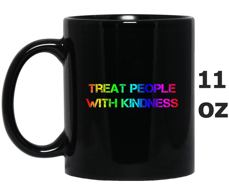 Treat people with kindness Mug OZ