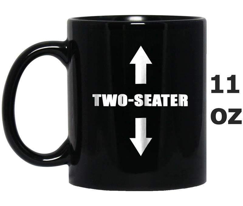 Two Seater   Funny Gag Gift Dad Joke Tee Mug OZ