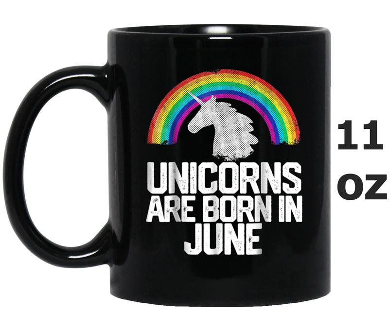 UNICORNS ARE BORN IN JUNE Birthday  Rainbow Girl Gift Mug OZ