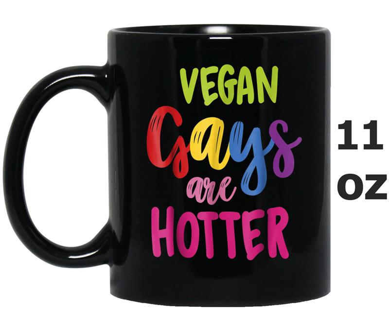 Vegan Gays Are Hotter Vegan Mug OZ