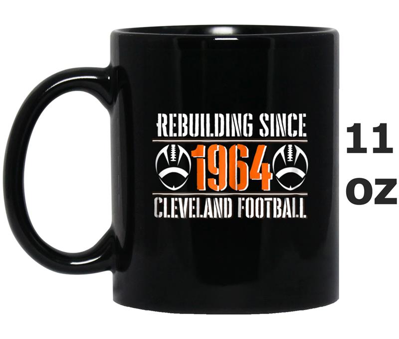 Vintage Rebuilding Cleveland Football Since 1964 Mug OZ