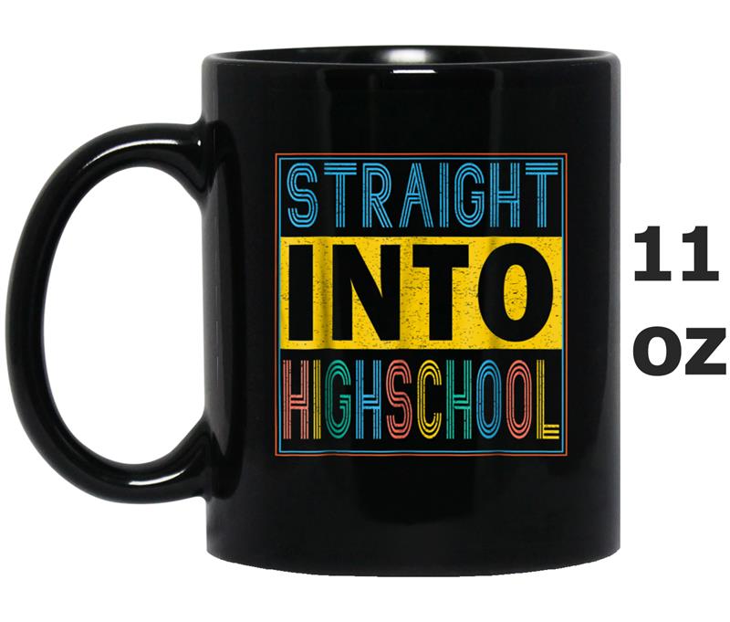 Vintage STRAIGHT INTO High School 2018 Back to School Mug OZ