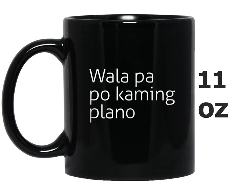 Wala Pa Pong Plano - Funny Humor Filipino Reunion Mug OZ