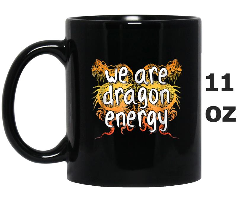 We Are Dragon Energy  Hip Hop Pop President Meme Mug OZ