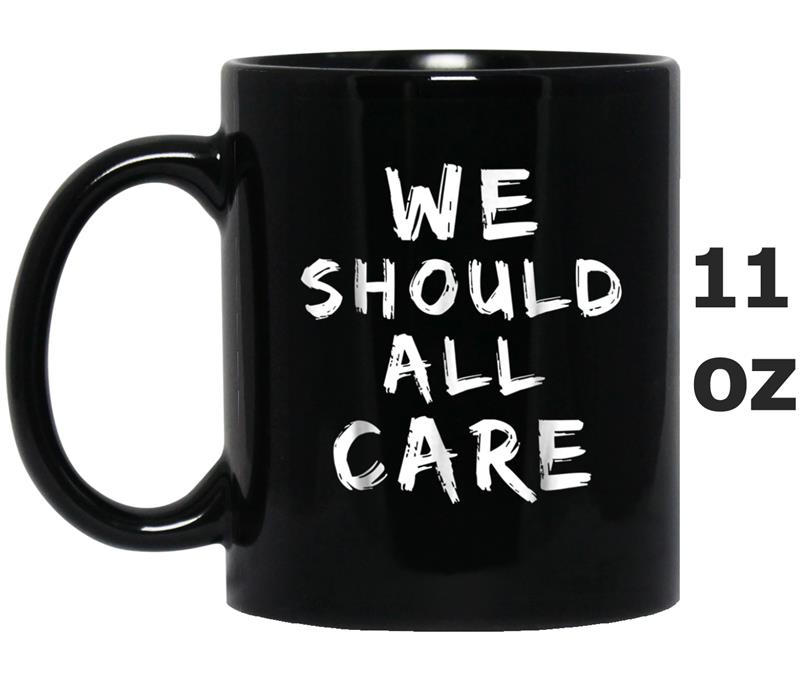 We should all care  Melania I really do care Mug OZ