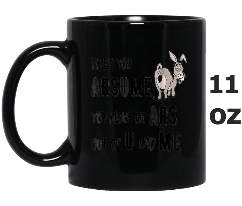 When You Arsume, You Make an Ars Out of U and Me Mug OZ