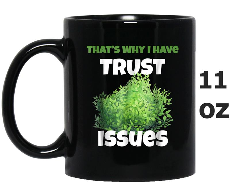 Why I have Trust Issues Bush Mug OZ